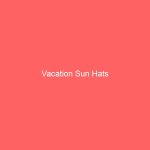 Vacation Sun Hats